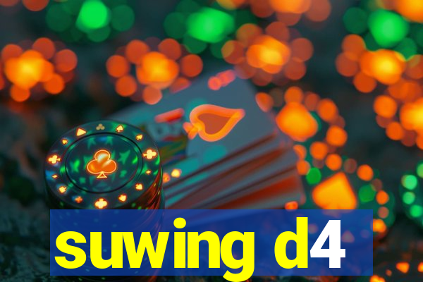 suwing d4
